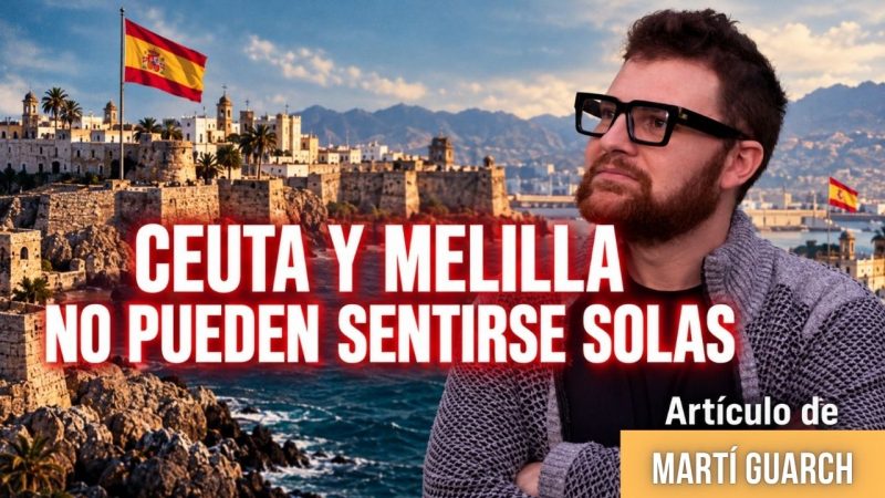 CEUTA Y MELILLA NO PUEDEN SENTIRSE SOLAS