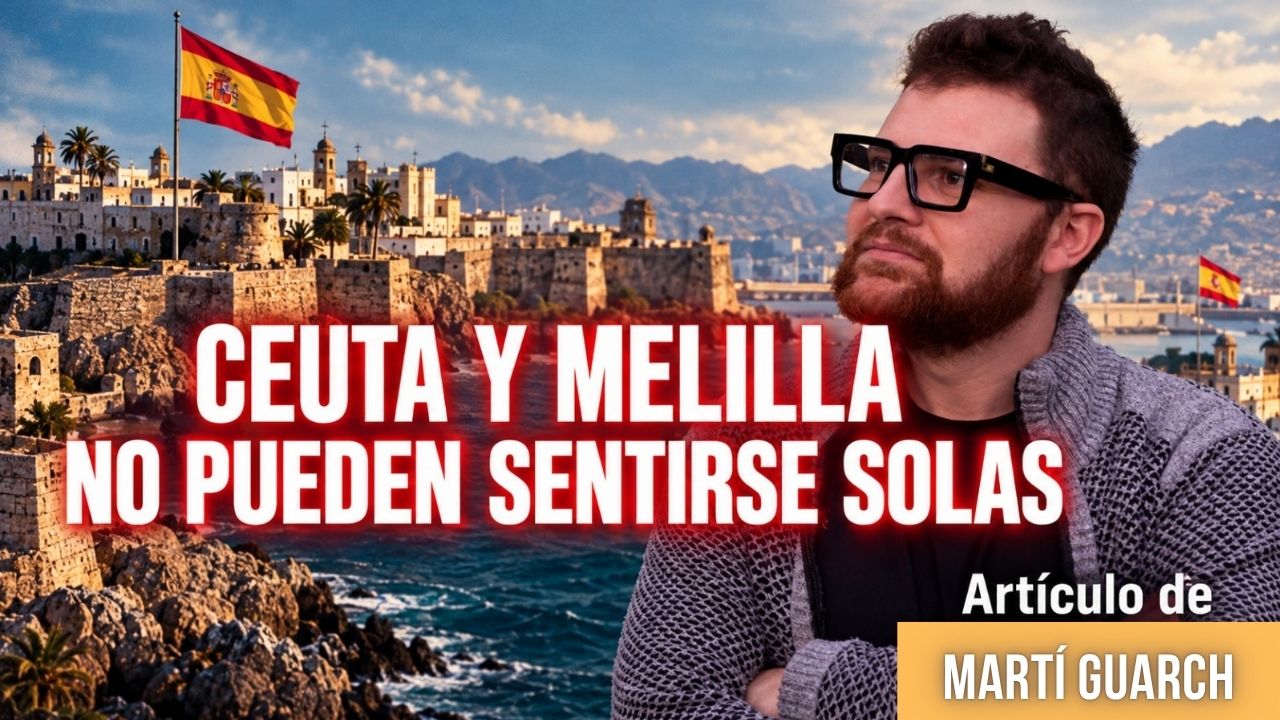 CEUTA Y MELILLA NO PUEDEN SENTIRSE SOLAS